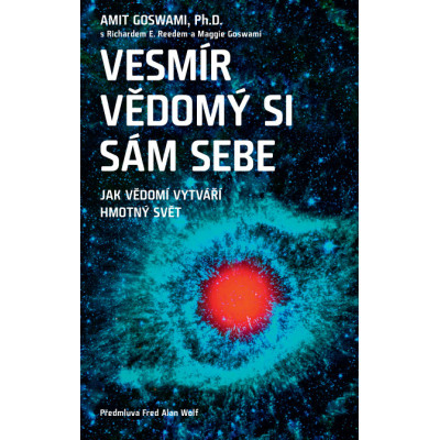 Vesmír vědomý si sám sebe – Jak vědomí vytváří hmotný svět