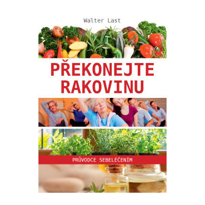 Překonejte rakovinu – průvodce sebeléčením