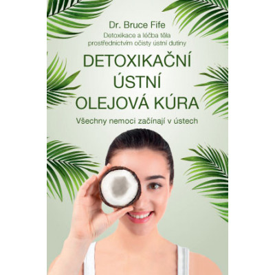 Detoxikační ústní olejová kúra – Všechny nemoci začínají v ústech