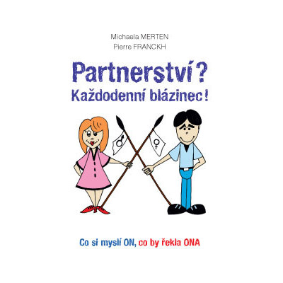 Partnerství? Každodenní blázinec! – Co si myslí ON, co by řekla ONA