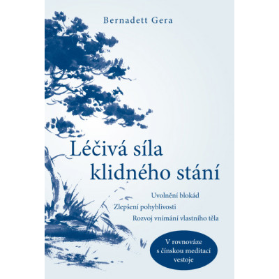 Léčivá síla klidného stání – Uvolnění blokád, zlepšení pohyblivosti, rozvoj vnímání vlastního těla