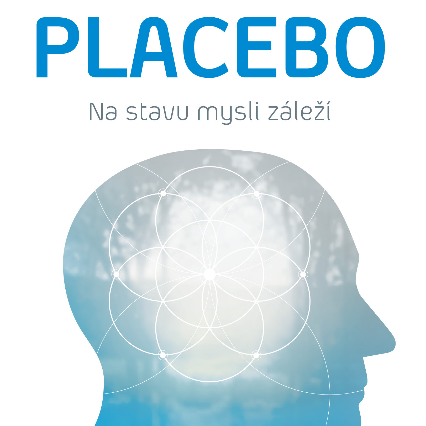 Vy jste placebo – Na stavu mysli záleží